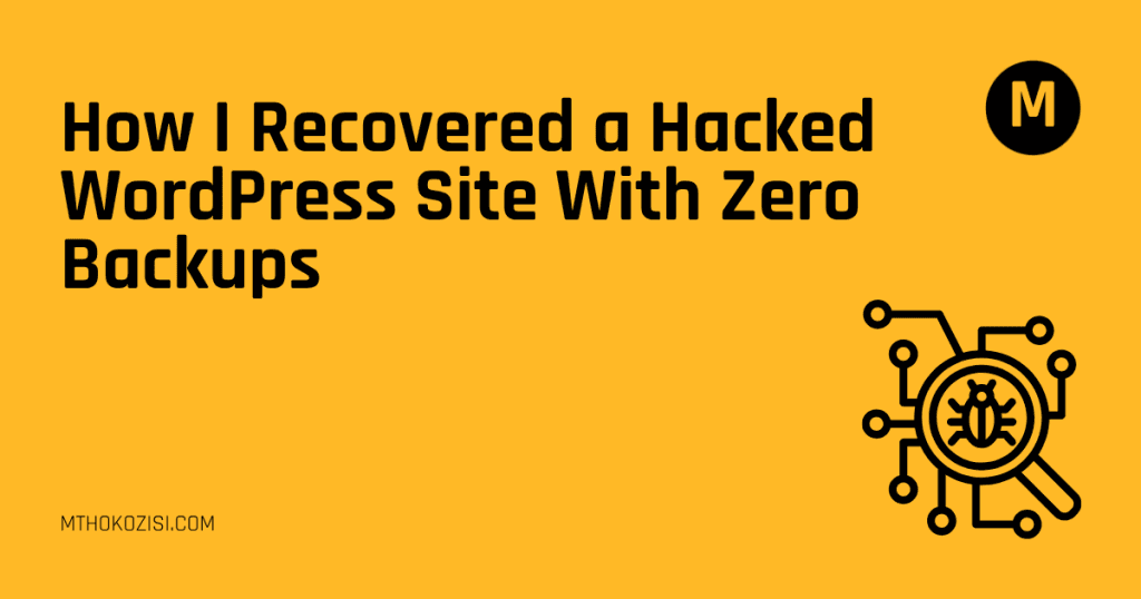 How I Recovered a Hacked WordPress Site With Zero Backups