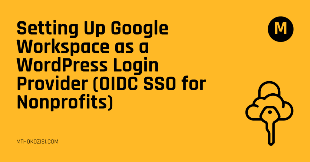Setting Up Google Workspace as a WordPress Login Provider (OIDC SSO for Nonprofits)