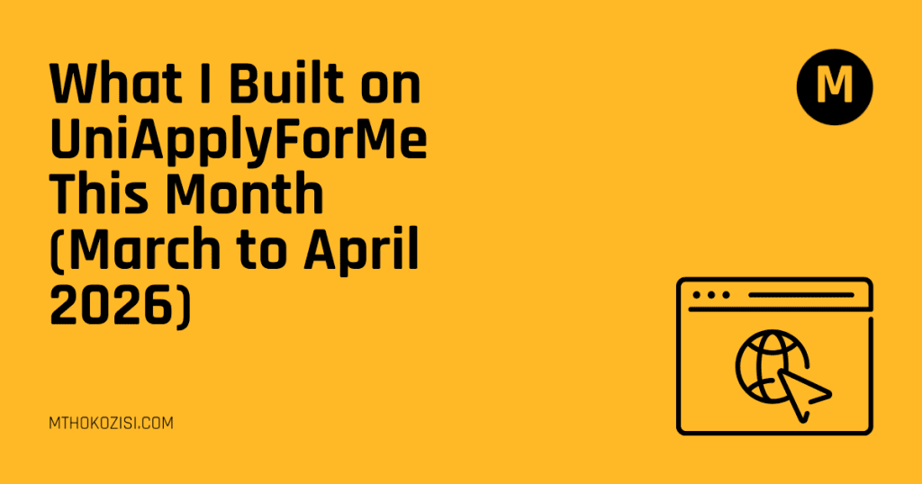 What I Built on UniApplyForMe This Month (March to April 2026)